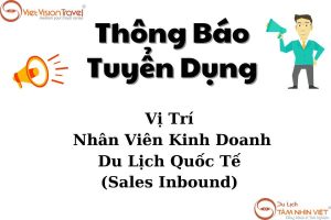 NHÂN VIÊN KINH DOANH DU LỊCH QUỐC TẾ ( SALES INBOUND) - 2023