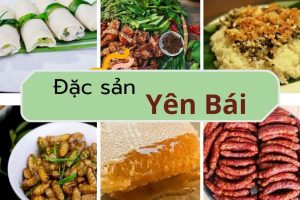 Ăn Gì Ở Yên Bái: 12 Đặc Sản Nhất Định Phải Thử Khi Du Lịch Yên Bái