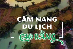 Cẩm Nang Du Lịch Cao Bằng